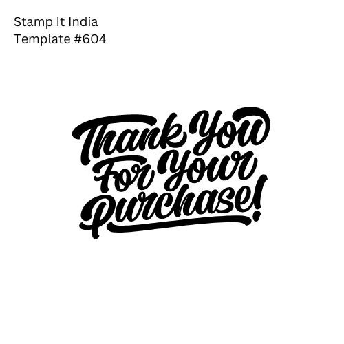 Pre-Designed Rubber Stamp #604 (Thank You For Your Purchase) (Paper | Fabric | Canvas | Art Concrete | Cork | Wood)